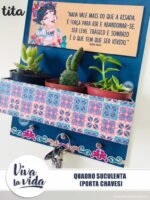 Viva La Vida - Quadrinho Suculentas (Porta Chaves)