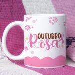 Outubro Rosa 2023 - Estampas para Canecas (Caneca Criativa) - Imagem 2