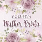 Coletiva Mulheres Cristã + Catálogo (Vê Moraes)
