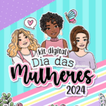 Kit Digital | Mimos - Dia das Mulheres 2024 (Letterinhas)