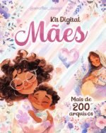 Dia das Mães 2024 - Kit Digital | Mimos (Ana Flor)