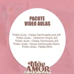 Mãe Amor Incondicional - Pack Video Aulas (Tita)