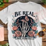 Seja real, não perfeita – Arte Avulsa Camisa