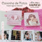 Caixinha de Fotos Dia das Mães (Art Ideia)