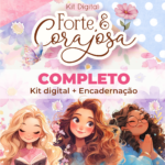 COMPLETO Kit Digital + Encadernação | Forte & Corajosa (Ana Flor)