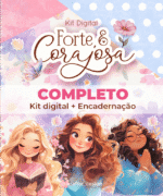 COMPLETO Kit Digital + Encadernação | Forte & Corajosa (Ana Flor)