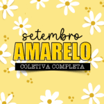 Coletiva Completa Setembro Amarelo 2024 - Arquivo Digital (Vê Moraes)