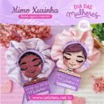 Mimo Xuxinha Dia das Mulheres