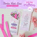 Porta Mini Lixa Dia das Mulheres
