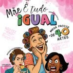 Dia das Mães - Mãe é tudo Igual (Originale)