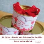 Rótulos para Tubolatas - Dia das Mães - Amor maior não há!