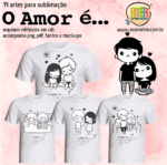 O AMOR É Namorados - Estampas Camisas