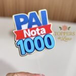 Pai Nota 1000 - Topo de Bolo