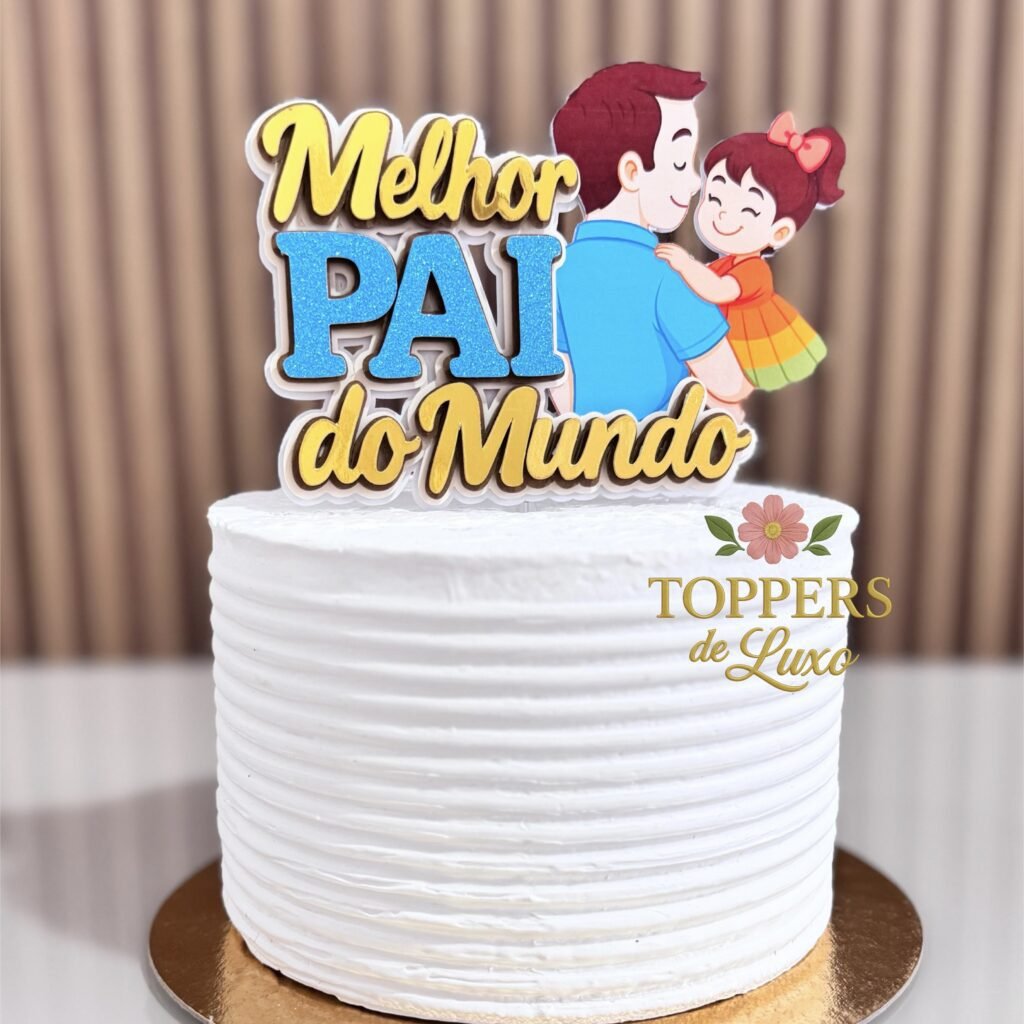 Melhor Pai do Mundo Menina - Topo de Bolo - Imagem 1