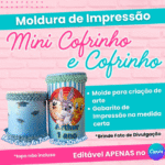Moldura para Impressão - Mini Cofrinho e Cofrinho