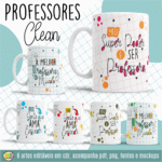 Professores Clean - Artes para Canecas