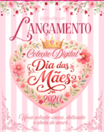 Coleção Dia das Mães 2026