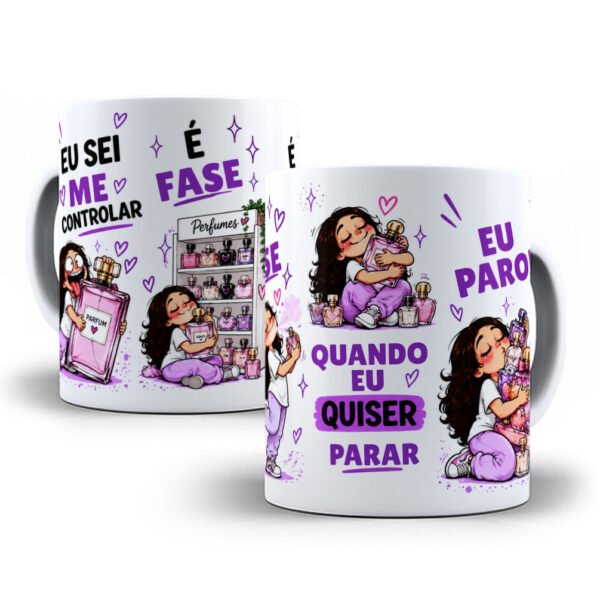 Eu sei me controlar quando eu quiser eu paro – Perfumes – Arte Avulsa Caneca