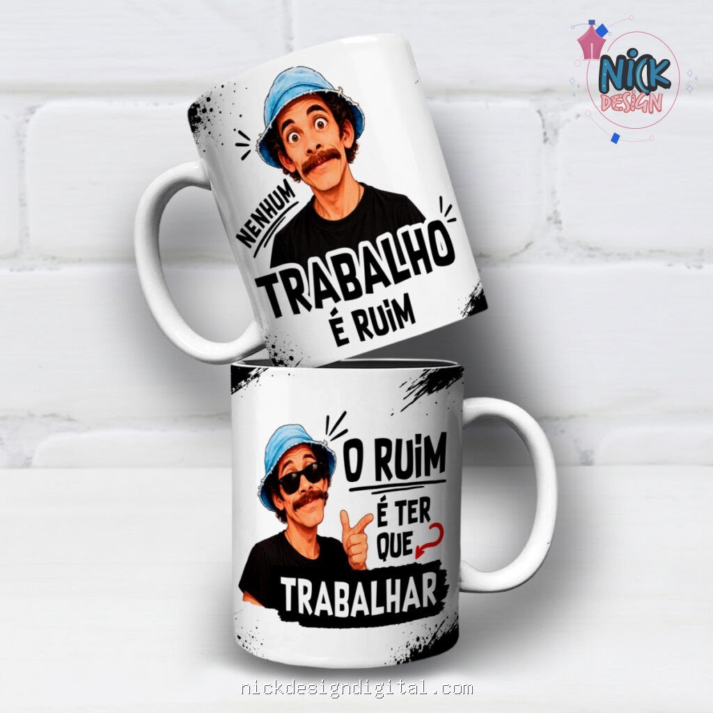 Seu Madruga Nenhum Trabalho é Ruim Ter Que Trabalhar - Arte Avulsa Caneca - Imagem 1