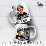 Seu Madruga Nenhum Trabalho é Ruim Ter Que Trabalhar - Arte Avulsa Caneca